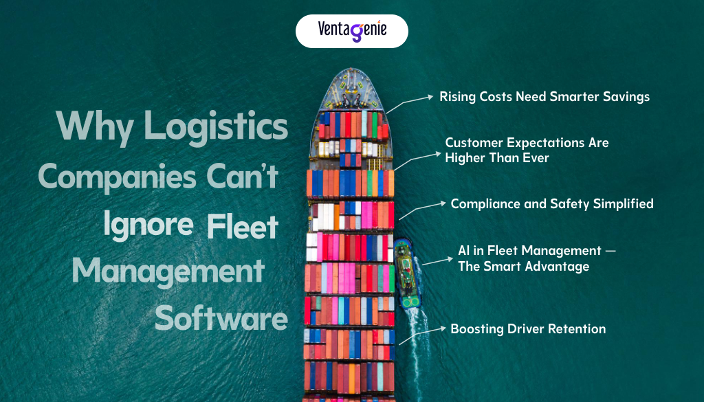 Why Logistics Companies Can’t Ignore Fleet Management Software ​
